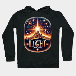 You Are the Light of the World - Matthew 5:14 Hoodie